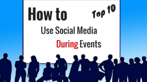 How to Use Social Media During Events